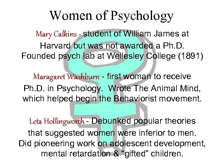 Women of Psychology Mary Calkins - student of William James at Harvard but was