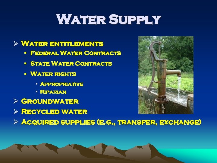 Water Supply Ø Water entitlements § Federal Water Contracts § State Water Contracts §