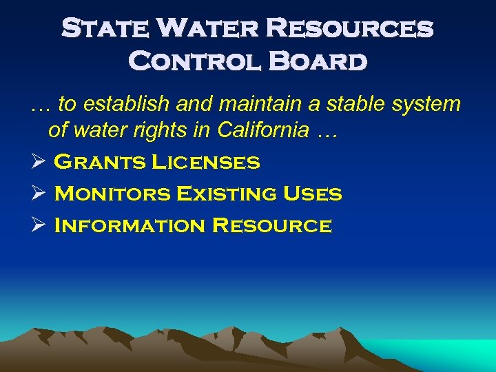 State Water Resources Control Board … to establish and maintain a stable system of