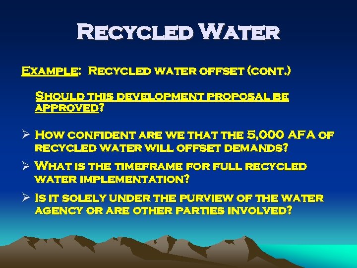 Recycled Water Example: Recycled water offset (cont. ) Should this development proposal be approved?