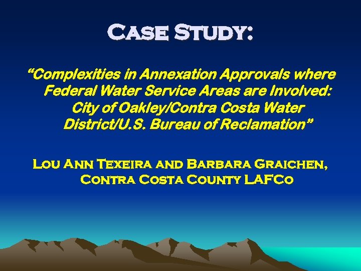 Case Study: “Complexities in Annexation Approvals where Federal Water Service Areas are Involved: City