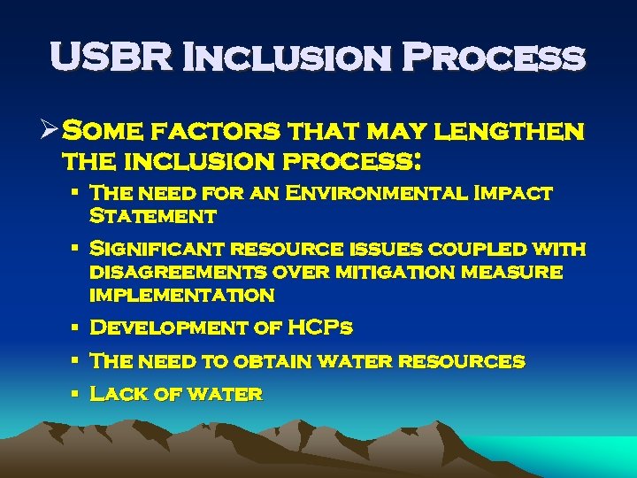 USBR Inclusion Process Ø Some factors that may lengthen the inclusion process: § The