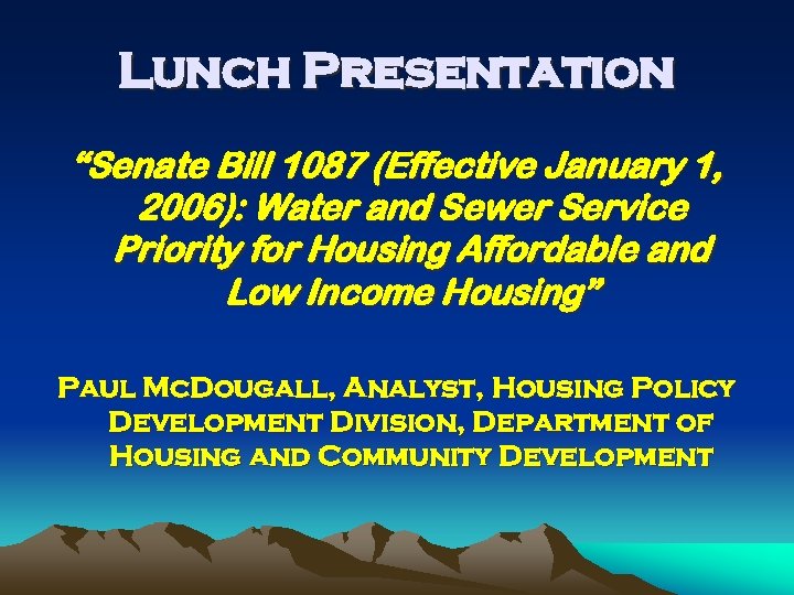 Lunch Presentation “Senate Bill 1087 (Effective January 1, 2006): Water and Sewer Service Priority