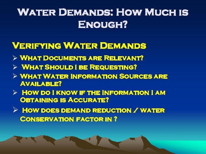 Water Demands: How Much is Enough? Verifying Water Demands Ø What Documents are Relevant?