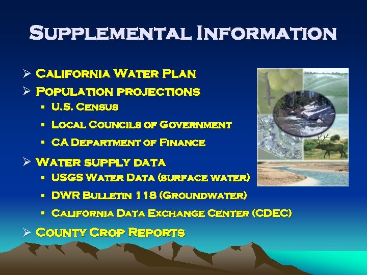 Supplemental Information Ø California Water Plan Ø Population projections § U. S. Census §