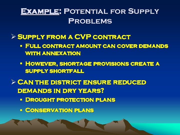 Example: Potential for Supply Problems Ø Supply from a CVP contract § Full contract