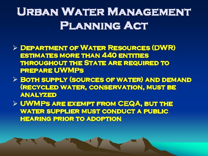 Urban Water Management Planning Act Ø Department of Water Resources (DWR) estimates more than