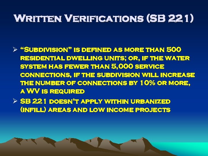 Written Verifications (SB 221) Ø “Subdivision” is defined as more than 500 residential dwelling