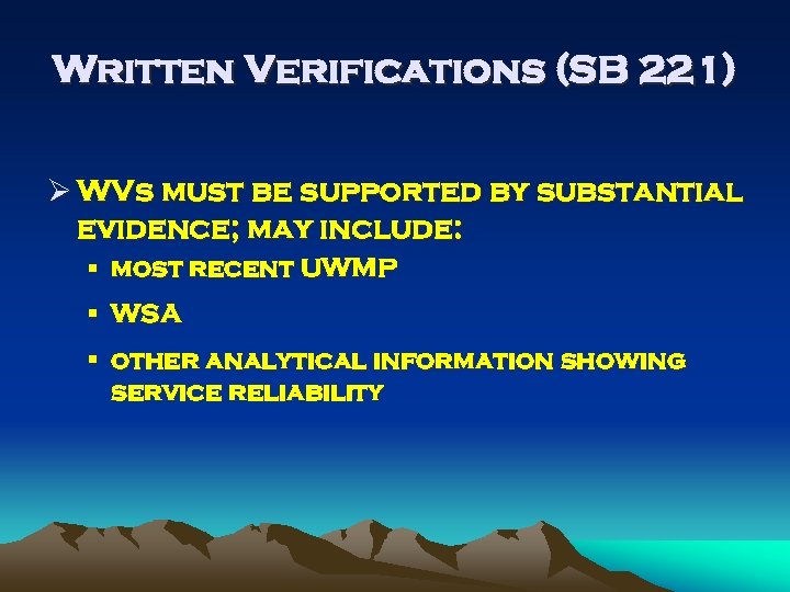 Written Verifications (SB 221) Ø WVs must be supported by substantial evidence; may include: