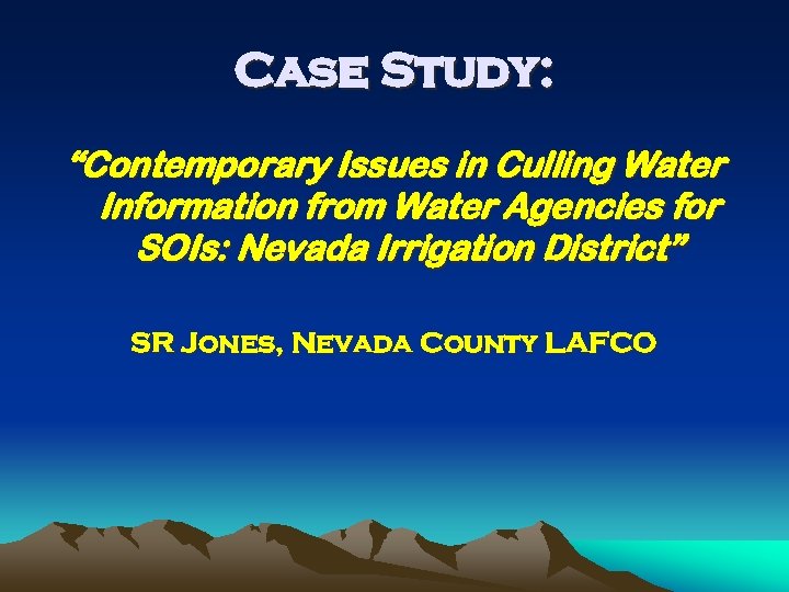 Case Study: “Contemporary Issues in Culling Water Information from Water Agencies for SOIs: Nevada