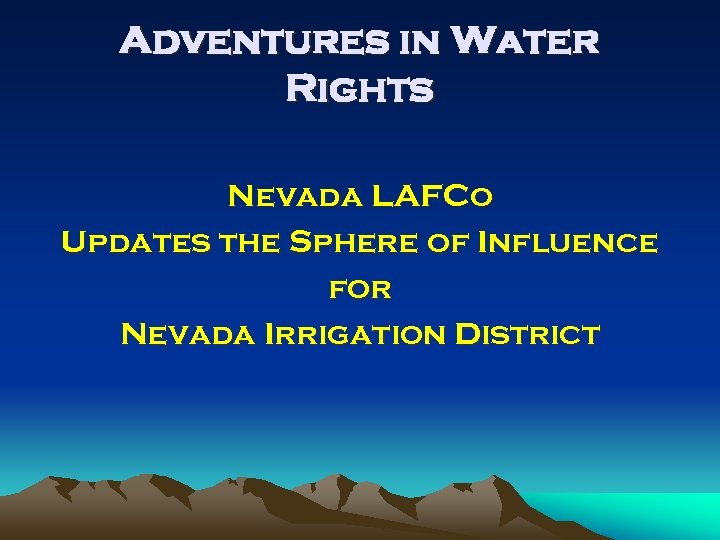 Adventures in Water Rights Nevada LAFCo Updates the Sphere of Influence for Nevada Irrigation