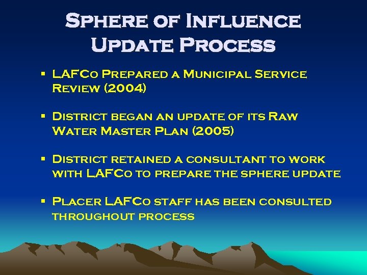 Sphere of Influence Update Process § LAFCo Prepared a Municipal Service Review (2004) §