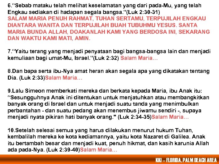 6. “Sebab mataku telah melihat keselamatan yang dari pada-Mu, yang telah Engkau sediakan di