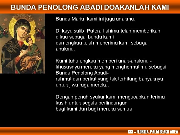 BUNDA PENOLONG ABADI DOAKANLAH KAMI Bunda Maria, kami ini juga anakmu. Di kayu salib,