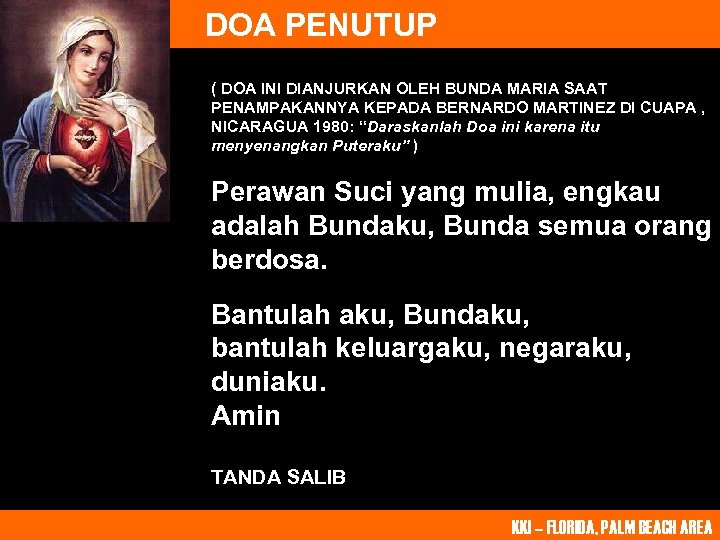 DOA PENUTUP ( DOA INI DIANJURKAN OLEH BUNDA MARIA SAAT PENAMPAKANNYA KEPADA BERNARDO MARTINEZ