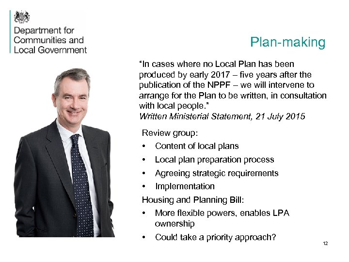Plan-making “In cases where no Local Plan has been produced by early 2017 –