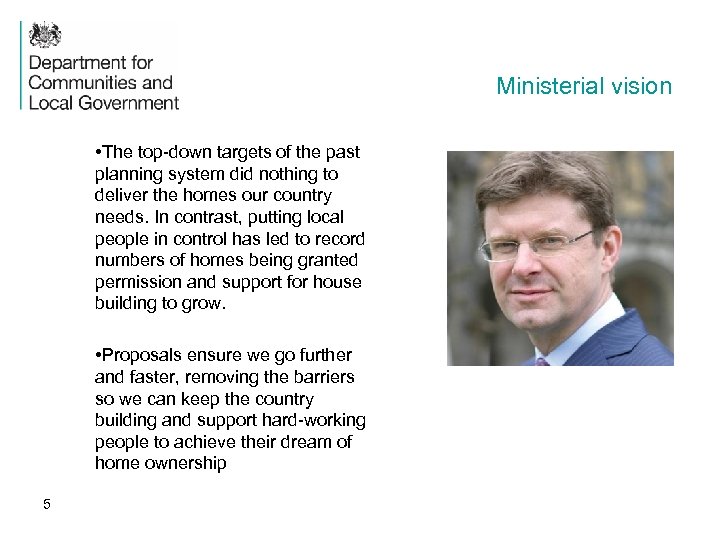 Ministerial vision • The top-down targets of the past planning system did nothing to