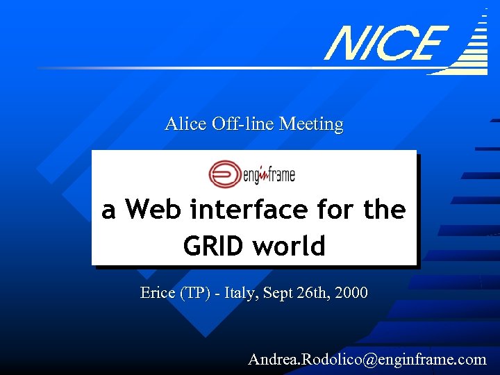 Alice Off-line Meeting a Web interface for the GRID world Erice (TP) - Italy,