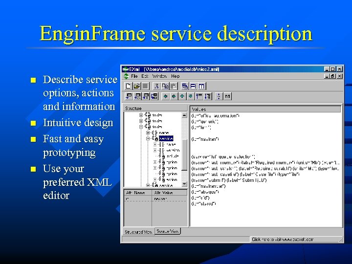 Engin. Frame service description n n Describe service options, actions and information Intuitive design