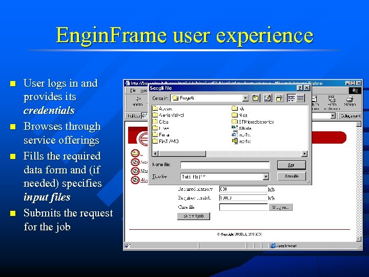 Engin. Frame user experience n n User logs in and provides its credentials Browses