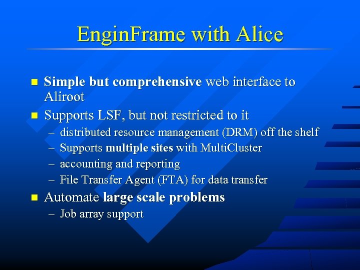 Engin. Frame with Alice n n Simple but comprehensive web interface to Aliroot Supports