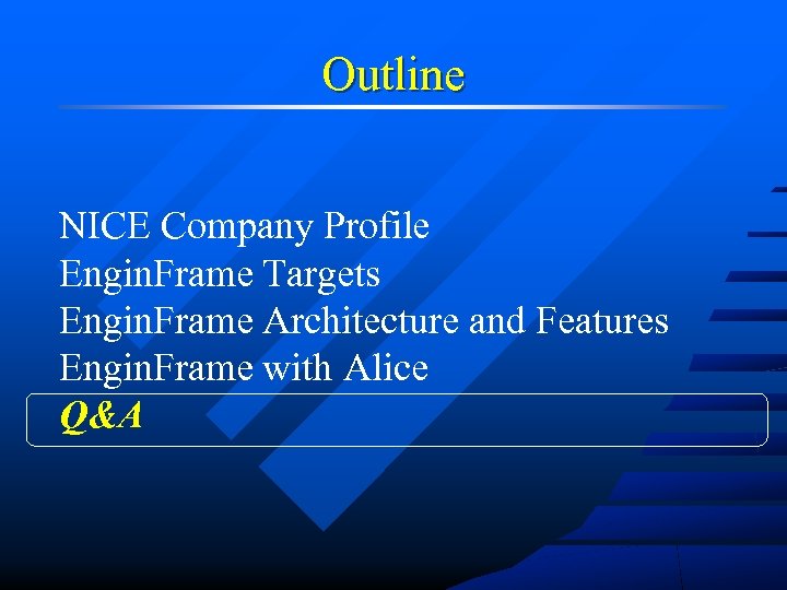 Outline NICE Company Profile Engin. Frame Targets Engin. Frame Architecture and Features Engin. Frame