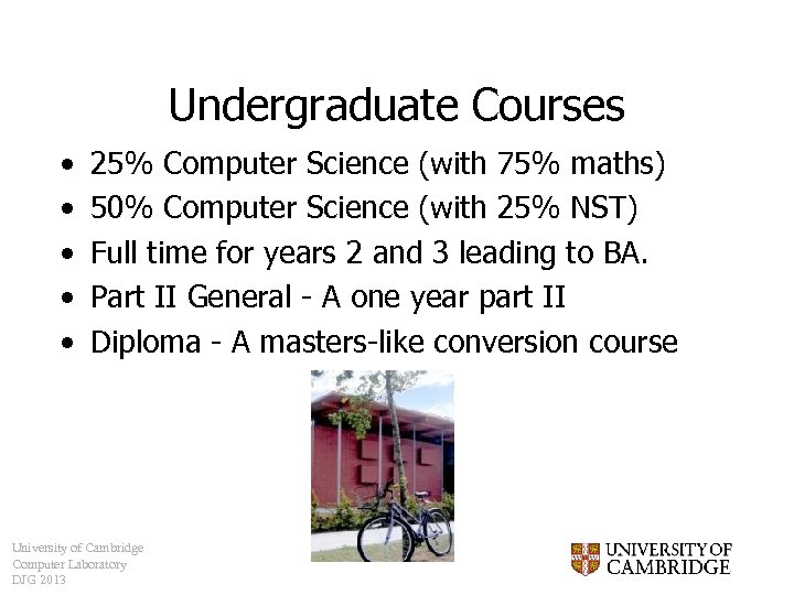 Undergraduate Courses • • • 25% Computer Science (with 75% maths) 50% Computer Science