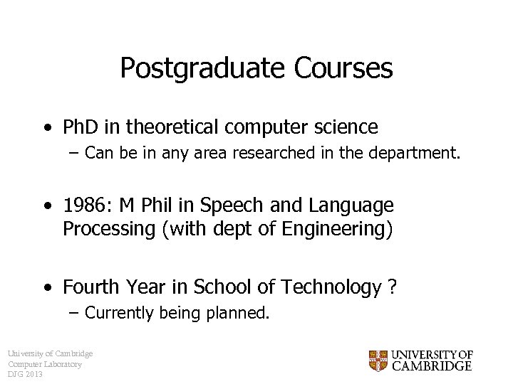 Postgraduate Courses • Ph. D in theoretical computer science – Can be in any