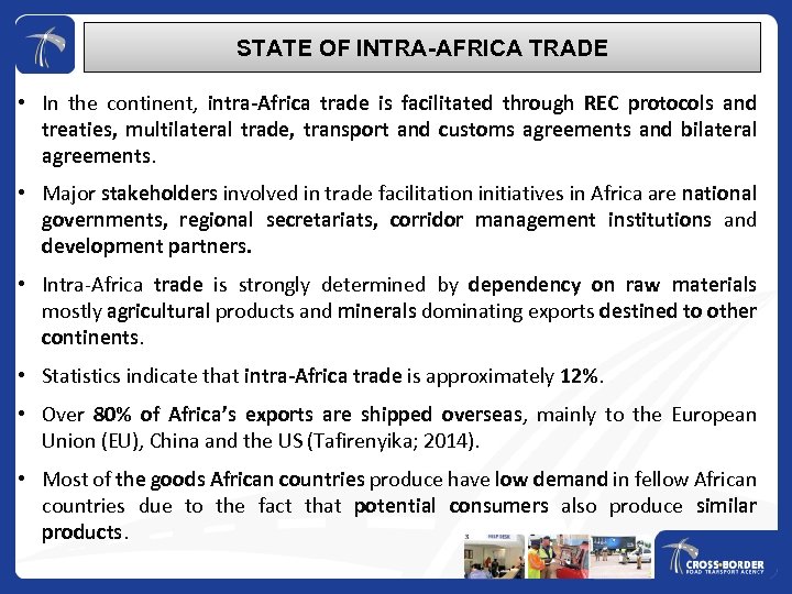 STATE OF INTRA-AFRICA TRADE • In the continent, intra-Africa trade is facilitated through REC