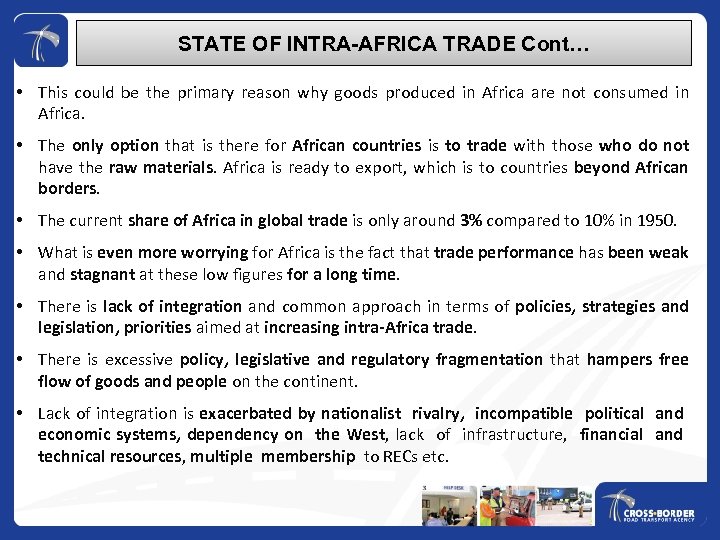 STATE OF INTRA-AFRICA TRADE Cont… • This could be the primary reason why goods