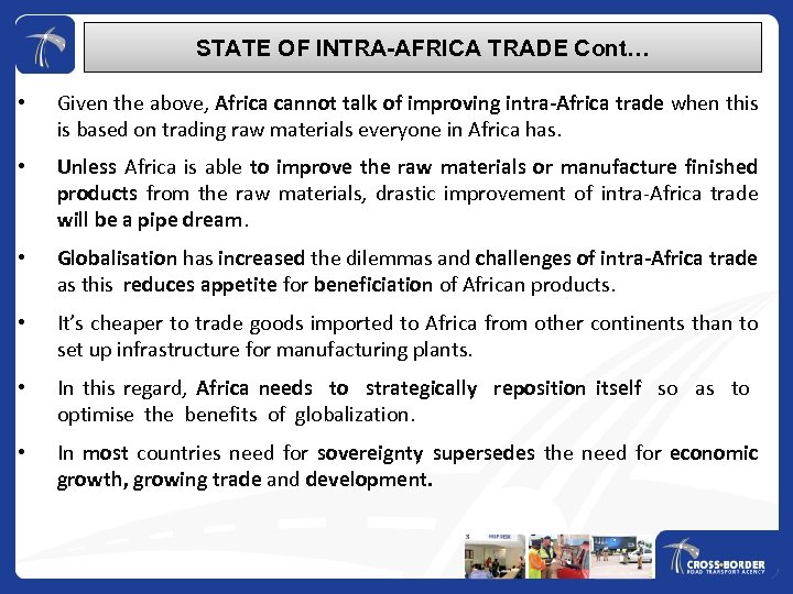 STATE OF INTRA-AFRICA TRADE Cont… • Given the above, Africa cannot talk of improving