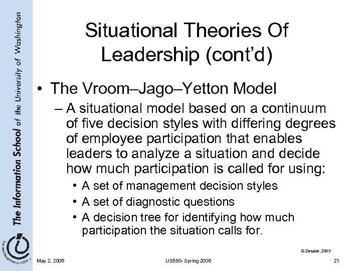 Situational Theories Of Leadership (cont’d) • The Vroom–Jago–Yetton Model – A situational model based