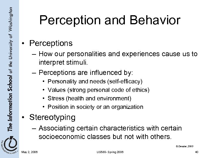 Perception and Behavior • Perceptions – How our personalities and experiences cause us to