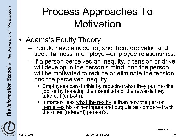 Process Approaches To Motivation • Adams’s Equity Theory – People have a need for,