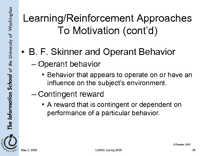 Learning/Reinforcement Approaches To Motivation (cont’d) • B. F. Skinner and Operant Behavior – Operant