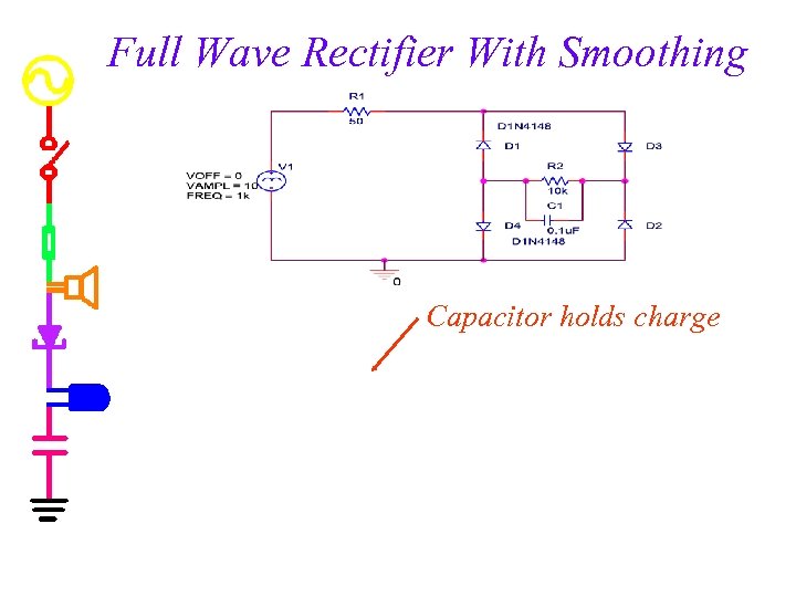 Full Wave Rectifier With Smoothing Capacitor holds charge 