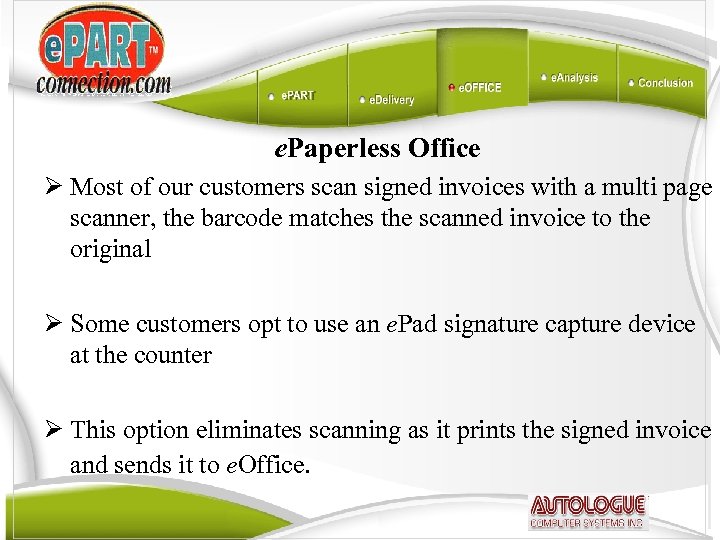 e. Paperless Office Ø Most of our customers scan signed invoices with a multi