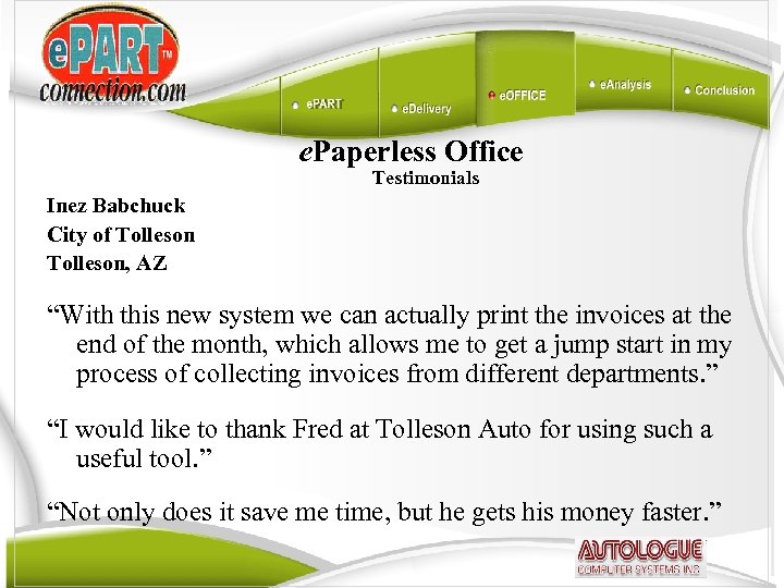 e. Paperless Office Testimonials Inez Babchuck City of Tolleson, AZ “With this new system