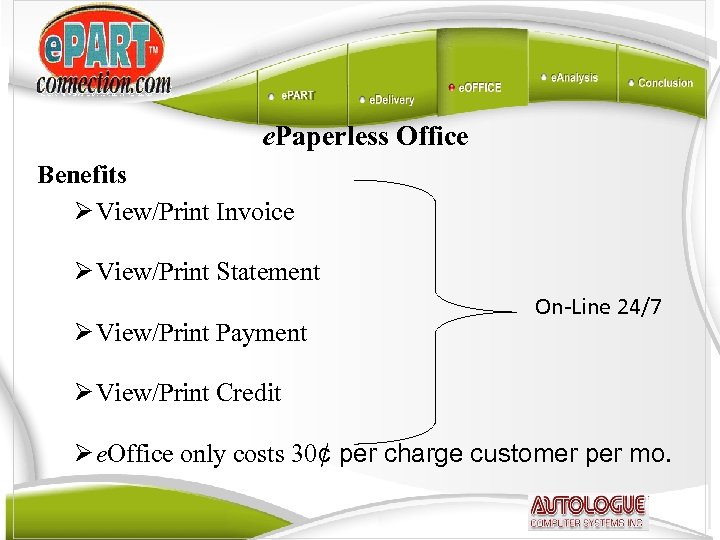 e. Paperless Office Benefits Ø View/Print Invoice Ø View/Print Statement Ø View/Print Payment On-Line