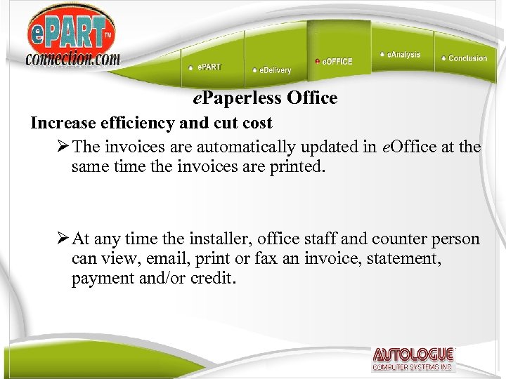 e. Paperless Office Increase efficiency and cut cost Ø The invoices are automatically updated