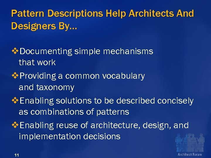 Pattern Descriptions Help Architects And Designers By… v. Documenting simple mechanisms that work v.