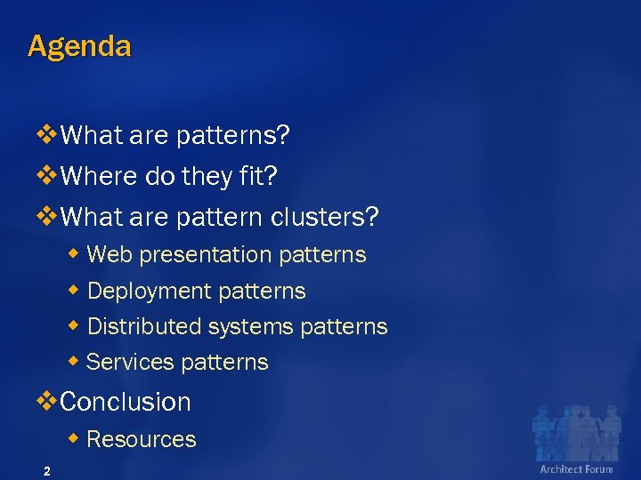 Agenda v. What are patterns? v. Where do they fit? v. What are pattern