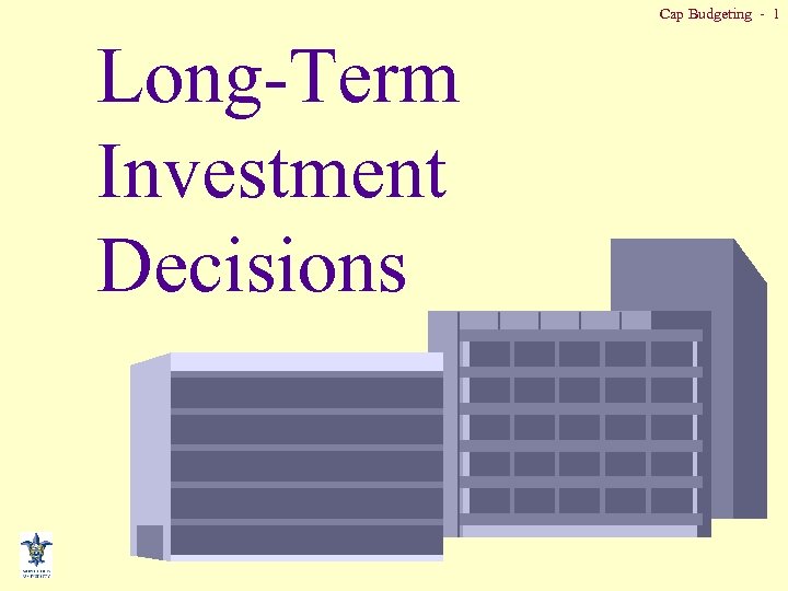 Cap Budgeting - 1 Long-Term Investment Decisions 