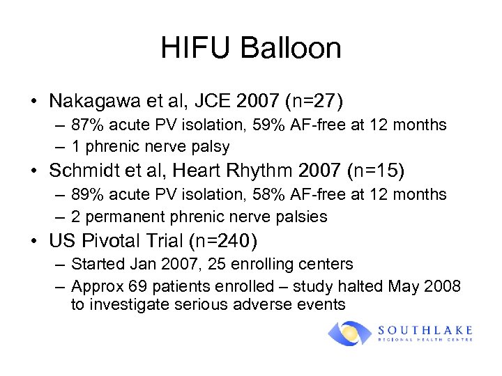 HIFU Balloon • Nakagawa et al, JCE 2007 (n=27) – 87% acute PV isolation,