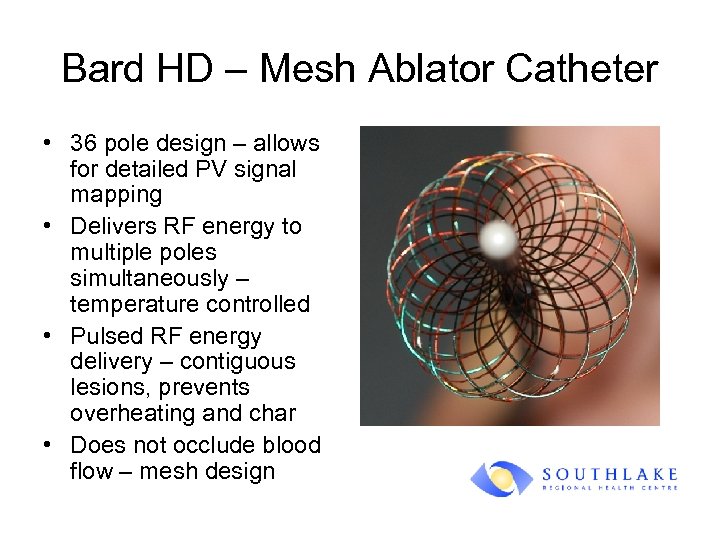 Bard HD – Mesh Ablator Catheter • 36 pole design – allows for detailed