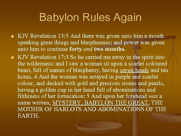 Babylon Rules Again n n KJV Revelation 13: 5 And there was given unto