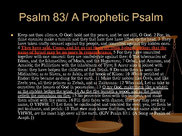 Psalm 83/ A Prophetic Psalm n Keep not thou silence, O God: hold not