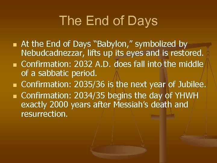 The End of Days n n At the End of Days “Babylon, ” symbolized