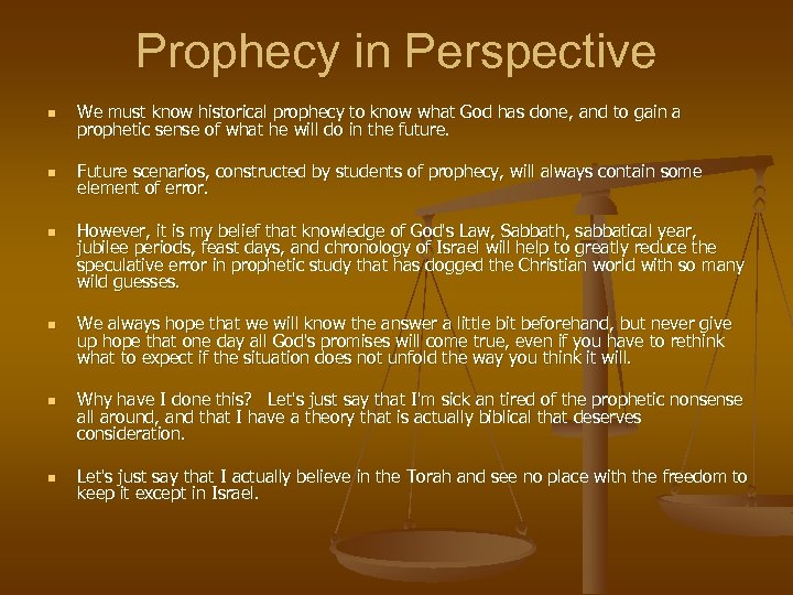 Prophecy in Perspective n We must know historical prophecy to know what God has