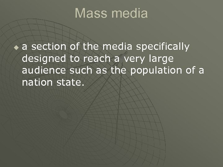 Mass media u a section of the media specifically designed to reach a very